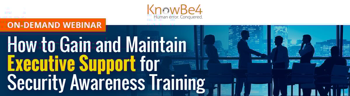 How to Gain and Maintain Executive Support for Security Awareness Training